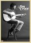 Have You Heard: Jim Croce Live