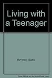 Living with a teenager