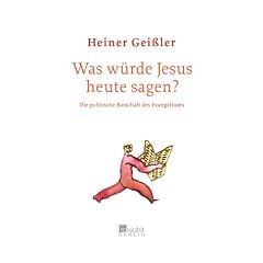 Was w�rde Jesus heute sagen?: Die politische Botschaft des Evangeliums
