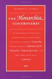 The Monarchia Controversy: An Historical Study With Accompanying Translations of Dante Alighieri's Monarchia, Guido Vernani's Refutation of the Monarchia Composed by Dante, an