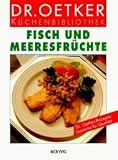 Fisch und Meeresfrchte (Dr - Oetker Kchenbibliothek) - Dr. Oetker