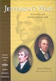 Jefferson`s West: A Journey with Lewis and Clark