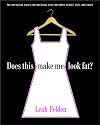 Does This Make Me Look Fat?: The Definitive Rules for Dressing Thin for Every Height, Size, and Shape