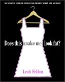 Does This Make Me Look Fat?: The Definitive Rules for Dressing Thin for Every Height, Size, and Shape