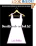 Does This Make Me Look Fat?: The Definitive Rules for Dressing Thin for Every Height, Size, and Shape