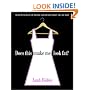 Does This Make Me Look Fat?: The Definitive Rules for Dressing Thin for Every Height, Size, and Shape