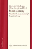 Susan Sontag: Intellektuelle aus Leidenschaft. Eine Einführung