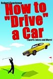 How to "Drive" a Car (Sports Jokes and More)