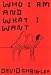  : Who I Am and What I Want