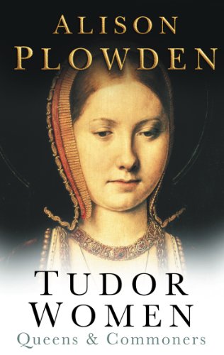 Tudor Women: Queens & Commoners