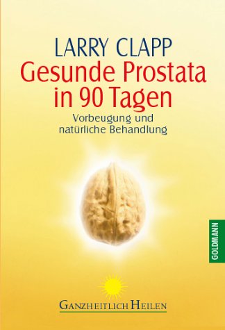 Free Download Gesunde Prostata In 90 Tagen Vorbeugung Und Naturliche Behandlung By Larry Clapp River Benjamer