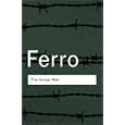 Great War, 1914-1918 (Routledge Classics) by  Marc Ferro
