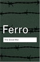 The Great War 1914-1918 (Routledge Classics)