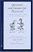Questions and Answers for Physicians: A Medieval Arabic Study Manual by Abd Al-Aziz Al-Sulami (Sir Henry Wellcome Asian Series)