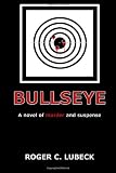Bullseye: A novel of murder and suspense