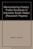 Memorializing history : public sculpture in industrial South Wales
