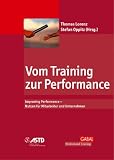 Produkt-Bild: Vom Training zur Performance. Improving Performance - Nutzen f&uuml;r Mitarbeiter und Unternehmen