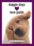 Doggie Days Love Guide: Golden Retrivers