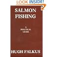 Salmon Fishing: A Practical Guide by Hugh Falkus
