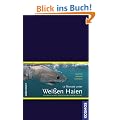 12 Monate unter Wei�en Haien: Logbuch eines Forschungsabenteuers