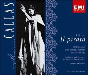 CD-Charts  Search : Bellini: Il Pirata (complete opera live 1959) with Maria Callas, Costantino Ego, Nicola Rescigno, Orchestra & Chorus of the American Opera Society