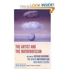 The Artist and the Mathematician: The Story of Nicolas Bourbaki, the Genius Mathematician Who Never Existed...