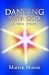 Dancing With God...a true story This inspirational and compelling true story of Marian Massie's communication with God is engaging and keeps you at the edge of your seat, while opening your heart.