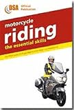 Motorcycle Riding: The Essential Skills