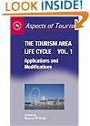 The Tourism Area Life Cycle, Vol. 1: Applications And Modifications (Aspects of Tourism)