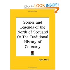 Scenes and Legends of the North of Scotland or the Traditional History of Cromarty (1869)