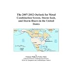 The 2007-2012 Outlook for Metal Combination Screen, Storm Sash, and Storm Doors in the United States book cover
