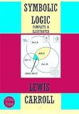 Symbolic Logic: {Complete & Illustrated}
