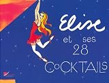 Revue Les Editions Culinaires  / Elise et ses 28 Cocktails