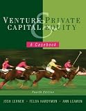 Venture Capital And Private Equity: A Casebook