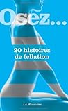 Osez 20 histoires de fellation par La Musardine