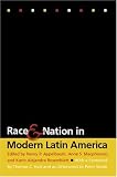 Race and Nation in Modern Latin America