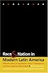 Race and Nation in Modern Latin America