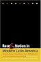 Race and Nation in Modern Latin America