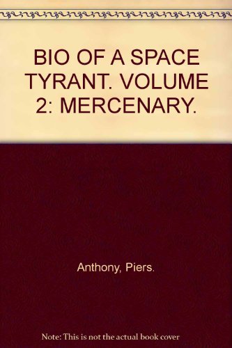 BIO OF A SPACE TYRANT. VOLUME 2: MERCENARY.