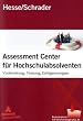 Assessment Center f�r Hochschulabsolventen. Vorbereitung, Training, Erfolgsstrategien