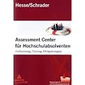 Assessment Center f�r Hochschulabsolventen. Vorbereitung, Training, Erfolgsstrategien