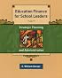 Education Finance for School Leaders: Strategic Planning and Administration