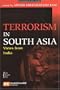 Terrorism In South Asia: Views From India (Regionalism & Regional Security)