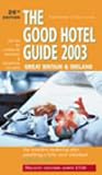 The Good Hotel Guide 2003: Great Britain and Ireland (Good Guides)