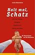 Halt mal, Schatz