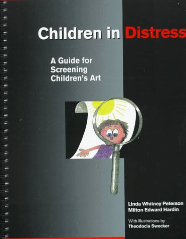 Children in Distress: A Guide for Screening Children's Art