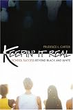 Keepin It Real: School Success Beyond Black and White (Transgressing Boundaries: Studies in Black Politics and Black Communities)