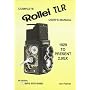 Complete Rollei TLR Users' Manual 1929 to Present 2.8 GX