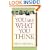 You Are What You Think