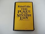 The plague of the Spanish Lady : the influenza pandemic of 1918-1919